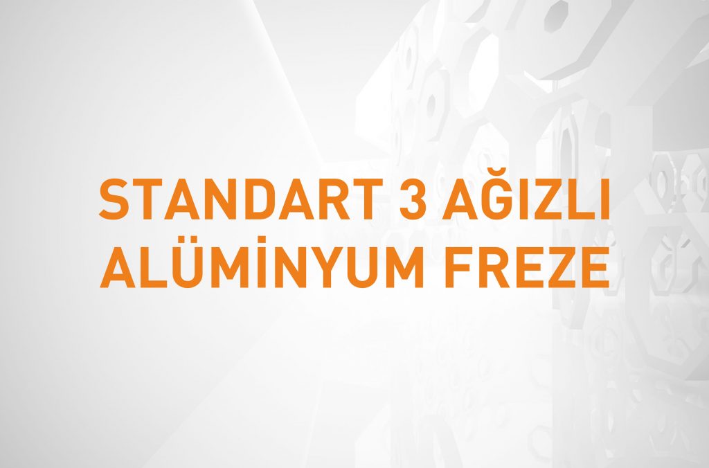 STANDART 3 AĞIZLI ALÜMİNYUM FREZE